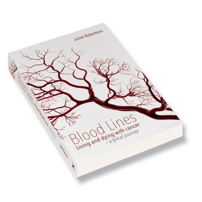 Blood Lines: Living and dying with cancer - a lyrical journey